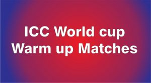 ICC World cup Warm up Matches Schedule, Live Streaming 2019