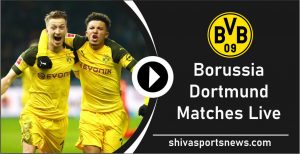 Borussia Dortmund Matches live stream online