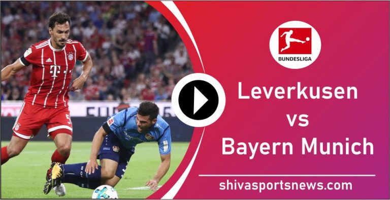 Bayer Leverkusen vs Bayern Munich Preview, Live Stream Channel 6 June