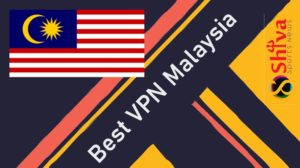 Best VPN for Malaysia How to Get a Malaysian IP Address