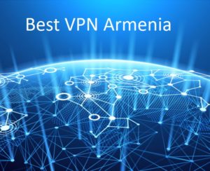 List of the 3 Best Armenia VPN 2021 To Get Armenian IP Address