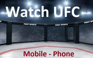 Watch UFC live on Mobile phone