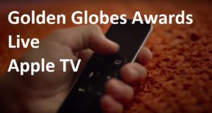 Golden Globes Awards live on Apple TV
