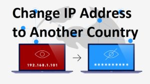 Change IP Address to Another country