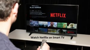 How to Watch Netflix on Smart TV or Any 4K TV