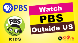 Watch PBS outside US anywhere in uk australia with vpn