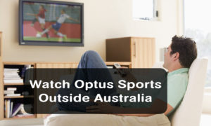 Watch Optus Sports outside Australia country