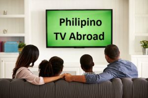 How to watch Filipino TV Abroad in USA, UK, China Anywhere