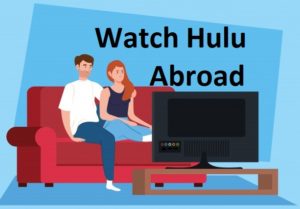 Watch hulu abroad