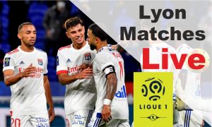 Lyon Ligue 1 matches live stream