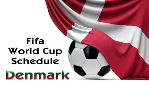 Denmark Fifa world cup schedule