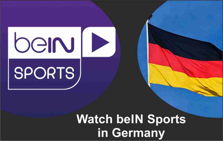 How to Watch beIN Sports in Germany in 2023 Full Guide
