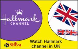 Guide to Unblock Hallmark channel in UK Via VPN